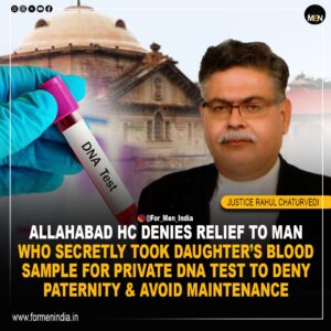 Read more about the article 𝗔𝗹𝗹𝗮𝗵𝗮𝗯𝗮𝗱 𝗛𝗖 𝗗𝗲𝗻𝗶𝗲𝘀 𝗥𝗲𝗹𝗶𝗲𝗳 𝗧𝗼 𝗠𝗮𝗻 𝗪𝗵𝗼 𝗦𝗲𝗰𝗿𝗲𝘁𝗹𝘆 𝗧𝗼𝗼𝗸 𝗗𝗮𝘂𝗴𝗵𝘁𝗲𝗿’𝘀 𝗕𝗹𝗼𝗼𝗱 𝗦𝗮𝗺𝗽𝗹𝗲 𝗙𝗼𝗿 𝗣𝗿𝗶𝘃𝗮𝘁𝗲 𝗗𝗡𝗔 𝗧𝗲𝘀𝘁 𝗧𝗼 𝗗𝗲𝗻𝘆 𝗣𝗮𝘁𝗲𝗿𝗻𝗶𝘁𝘆, 𝗔𝘃𝗼𝗶𝗱 𝗠𝗮𝗶𝗻𝘁𝗲𝗻𝗮𝗻𝗰𝗲