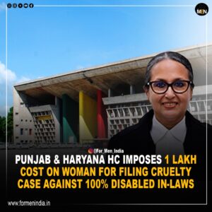 Read more about the article 𝗣𝘂𝗻𝗷𝗮𝗯 & 𝗛𝗮𝗿𝘆𝗮𝗻𝗮 𝗛𝗶𝗴𝗵 𝗖𝗼𝘂𝗿𝘁 𝗜𝗺𝗽𝗼𝘀𝗲𝘀 𝟭 𝗟𝗮𝗸𝗵 𝗖𝗼𝘀𝘁 𝗢𝗻 𝗪𝗼𝗺𝗮𝗻 𝗙𝗼𝗿 𝗙𝗶𝗹𝗶𝗻𝗴 𝗖𝗿𝘂𝗲𝗹𝘁𝘆 𝗖𝗮𝘀𝗲 𝗔𝗴𝗮𝗶𝗻𝘀𝘁 𝟭𝟬𝟬% 𝗗𝗶𝘀𝗮𝗯𝗹𝗲𝗱 𝗜𝗻-𝗟𝗮𝘄𝘀