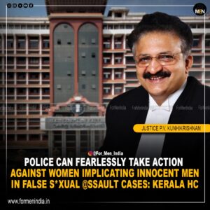 Read more about the article 𝗣𝗼𝗹𝗶𝗰𝗲 𝗖𝗮𝗻 𝗙𝗲𝗮𝗿𝗹𝗲𝘀𝘀𝗹𝘆 𝗧𝗮𝗸𝗲 𝗔𝗰𝘁𝗶𝗼𝗻 𝗔𝗴𝗮𝗶𝗻𝘀𝘁 𝗪𝗼𝗺𝗲𝗻 𝗜𝗺𝗽𝗹𝗶𝗰𝗮𝘁𝗶𝗻𝗴 𝗜𝗻𝗻𝗼𝗰𝗲𝗻𝘁 𝗠𝗲𝗻 𝗜𝗻 𝗙𝗮𝗹𝘀𝗲 𝗦𝗲𝘅𝘂𝗮𝗹 𝗔𝘀𝘀𝗮𝘂𝗹𝘁 𝗖𝗮𝘀𝗲𝘀: 𝗞𝗲𝗿𝗮𝗹𝗮 𝗛𝗶𝗴𝗵 𝗖𝗼𝘂𝗿𝘁