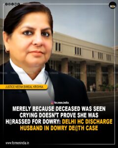 Read more about the article Merely Because Deceased Was Seen Crying Doesn’t Prove She Was Harassed For Dowry: Delhi HC discharge husband In Dowry Death Case