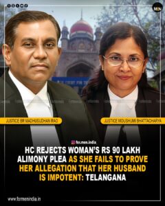 Read more about the article HC rejects woman’s ₹90 lakh alimony plea as she fails to prove her allegation that her husband is impotent: Telengana 