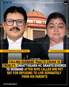 Read more about the article ‘Calling husband ‘paaltu chuha’ is cruelty’; Chhattisgarh HC grants divorce to husband after wife called him pet rat for refusing to live separately from his parents