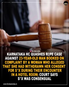 Read more about the article Karnataka HC quashes r@pe case against 23 year old man booked on complaint by a woman who alleged that she had withdrawn her consent for sex during their encounter in a hotel room; court says sex was consensual