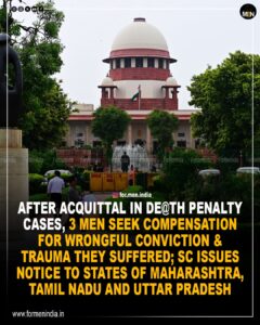 Read more about the article After Acquittal In Death Penalty Cases, 3 Men Seek Compensation For Wrongful conviction & trauma they suffered; Supreme Court issues notice to Maharashtra, Tamil Nadu, and Uttar Pradesh