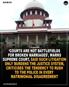 Read more about the article ‘Courts Are Not Battlefields for Broken Marriages,’ warns Supreme Court, said such litigation only burdens the justice system