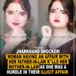 Jharkhand Shocker! Woman having an affair with her father-in-law kills her mother-in-law as she was a hurdle in their illicit affair; arrested