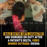 Male doctor allegedly gets assaulted and disrobed on duty after a patient’s death, video sparks outrage: Odisha