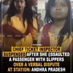 Chief Ticket Inspector suspended after she assaulted a passenger with slippers over a verbal dispute at station : Andhra Pradesh