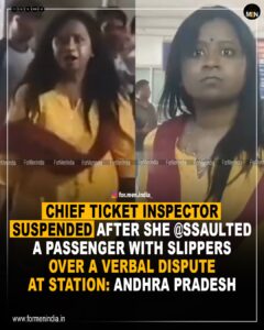 Read more about the article Chief Ticket Inspector suspended after she assaulted a passenger with slippers over a verbal dispute at station : Andhra Pradesh