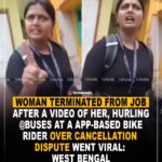 Woman terminated from job after a video of her, hurling abuses at a app-based bike rider over cancellation dispute, went viral : West Bengal