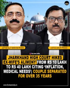 Read more about the article Jharkhand High Court hikes ex-wife’s alimony from Rs 10 lakh to Rs 40 lakh  citing ‘inflation, medical needs’; couple separated for over 35 years