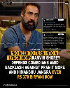 Read more about the article ‘ No need to turn into a lynch mob’; Ranvir Shorey defends comedians amid backlash against Pranit More and Himanshu Jangra over ₹370 biryani row