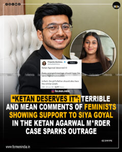 Read more about the article “Ketan deserves it”; terrible and mean comments of feminists showing support to Siya Goyal in the Ketan Agrawal murder case sparks outrage