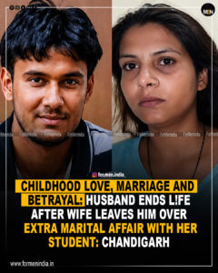 Read more about the article Childhood love, love marriage, and betrayal: Husbands ends life after wife leaves him over her extra marital affair: Chandigarh