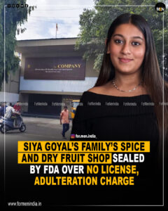 Read more about the article Siya Goyal’s Family’s spice & dry fruit Shop Sealed by FDA Over No License, Adulteration Charge