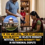 “If you are loyal, then why should you object?” SC rejects woman’s petition, allows paternity test in matrimonial dispute