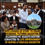 Wife cooked up story to frame husband, tutored daughter: Allahabad HC acquits doctor convicted to life imprisonment of raping 6-year-old daughter