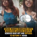 Drunk woman misbehaves with biker in Noida