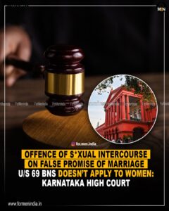 Read more about the article 5Offence Of Sexual Intercourse On False Promise Of Marriage U/S 69 BNS Doesn’t Apply To Women: Karnataka High Court